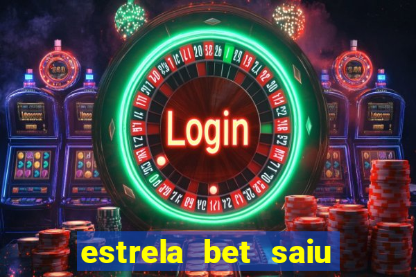 estrela bet saiu do ar