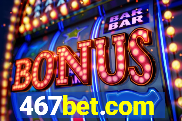 467bet.com