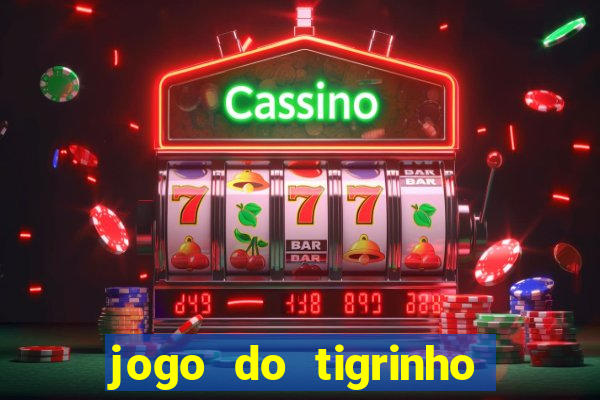 jogo do tigrinho com deposito de 1 real