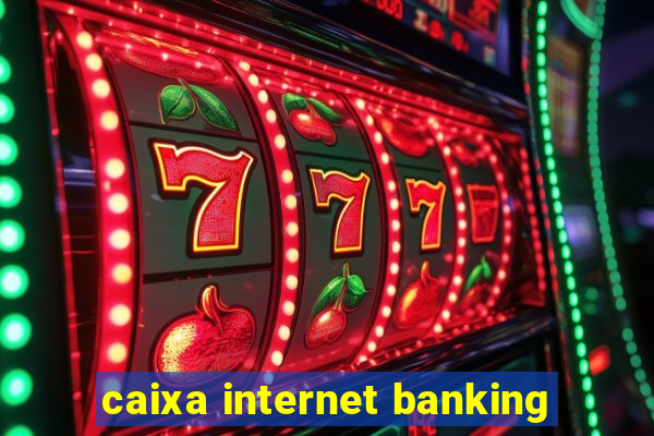 caixa internet banking