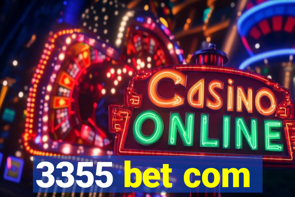 3355 bet com