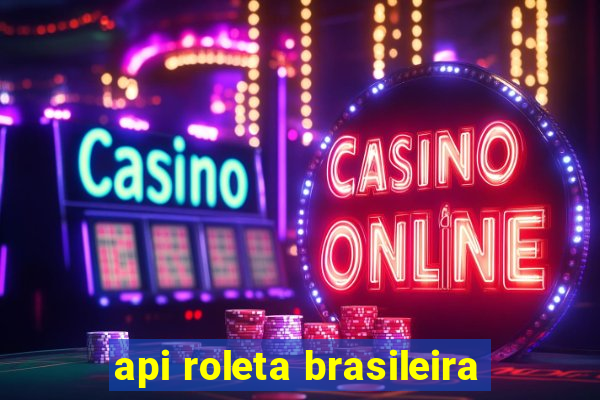 api roleta brasileira