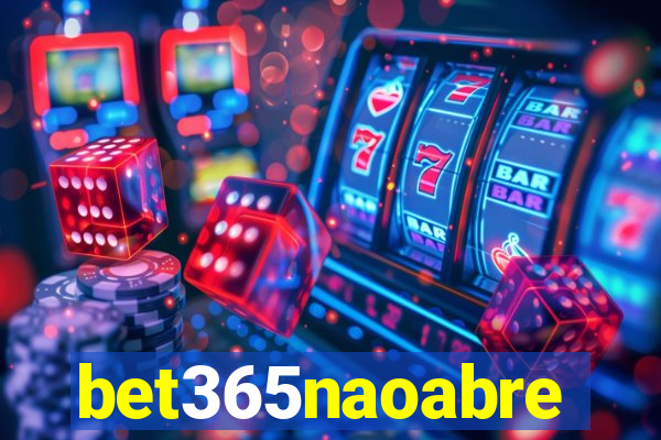 bet365naoabre