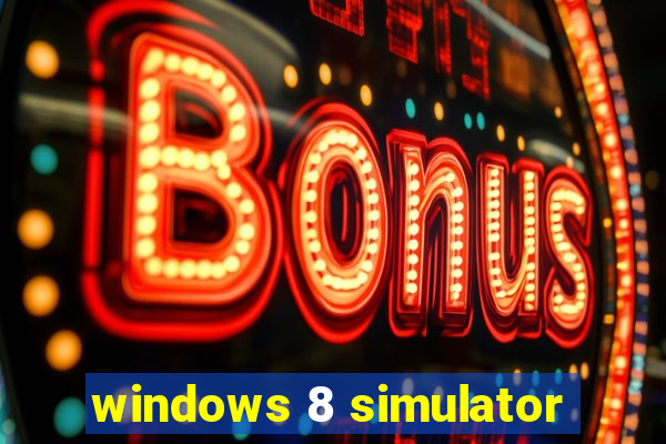 windows 8 simulator
