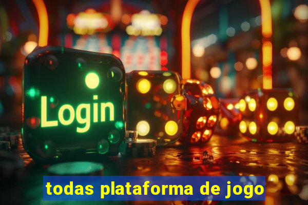 todas plataforma de jogo