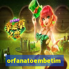 orfanatoembetim
