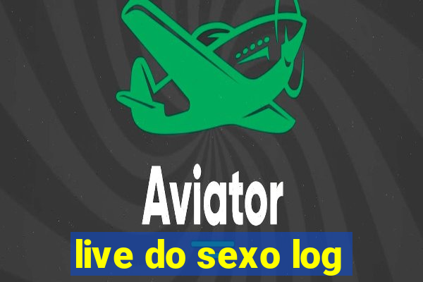 live do sexo log