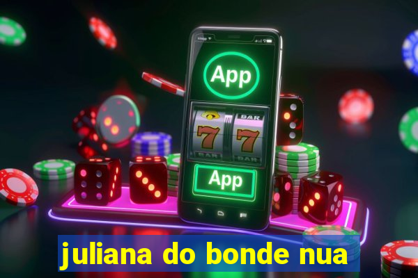 juliana do bonde nua