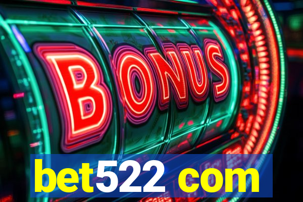 bet522 com