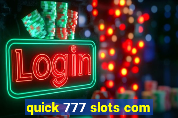 quick 777 slots com