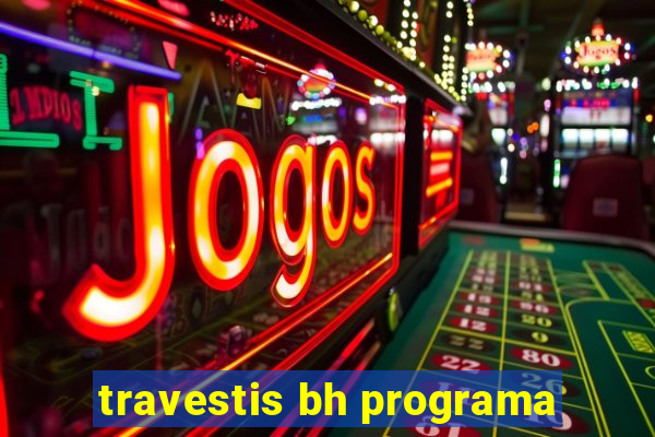 travestis bh programa