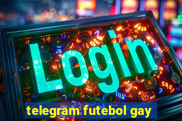 telegram futebol gay