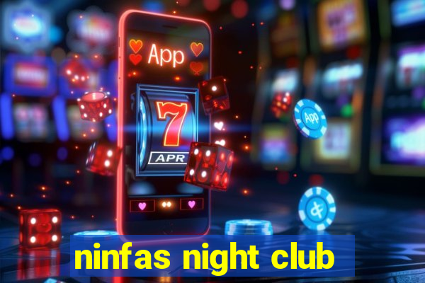 ninfas night club