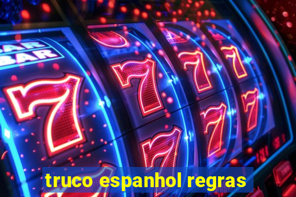 truco espanhol regras
