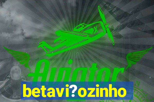 betavi?ozinho