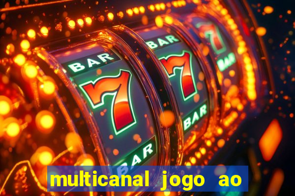 multicanal jogo ao vivo fans