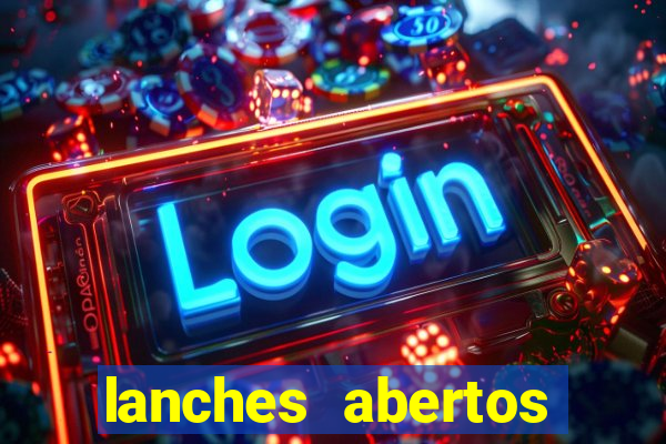 lanches abertos agora perto de mim