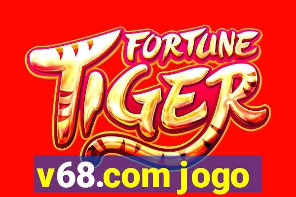v68.com jogo