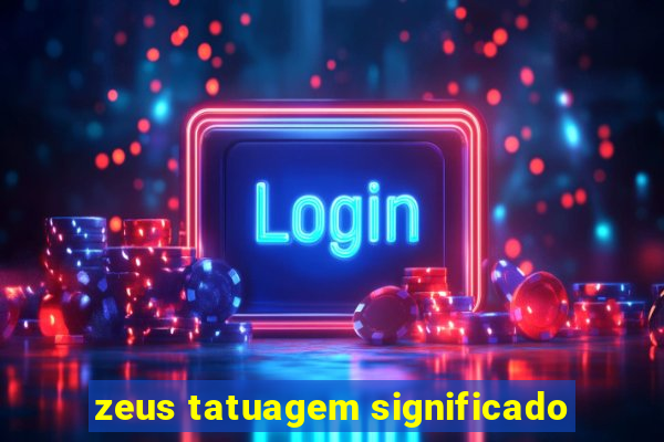 zeus tatuagem significado
