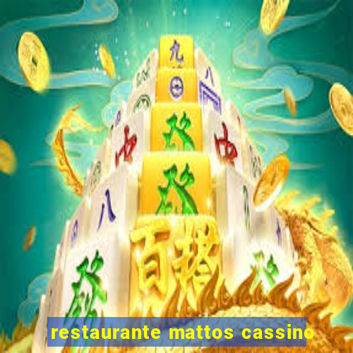 restaurante mattos cassino