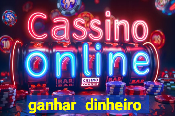 ganhar dinheiro agora na conta