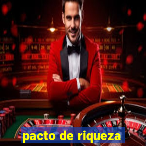 pacto de riqueza