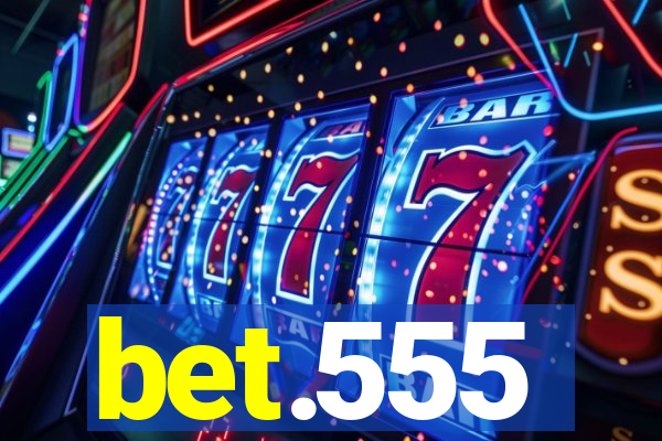 bet.555