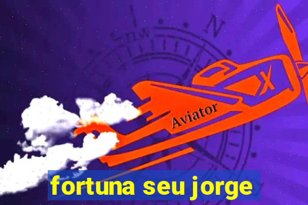 fortuna seu jorge