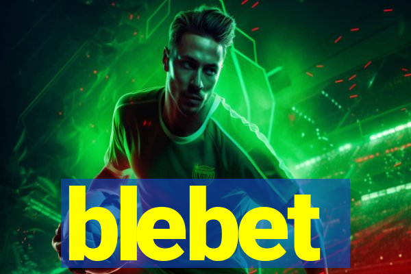 blebet