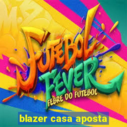blazer casa aposta