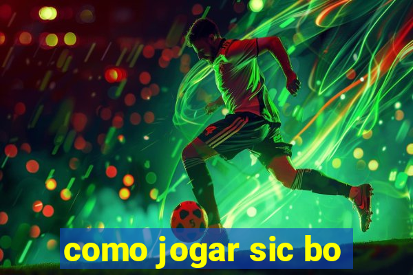 como jogar sic bo