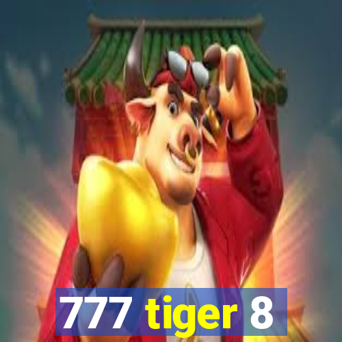 777 tiger 8