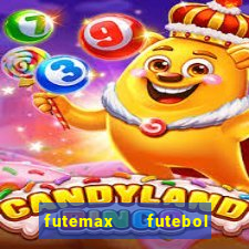 futemax   futebol ao vivo