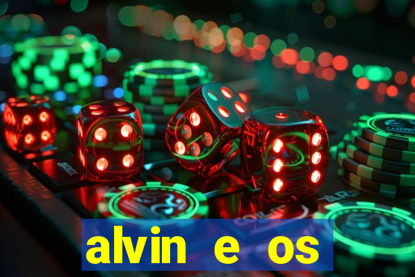 alvin e os esquilos 3 filme completo dublado