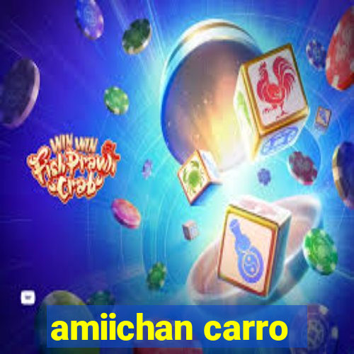 amiichan carro
