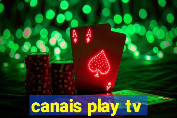 canais play tv