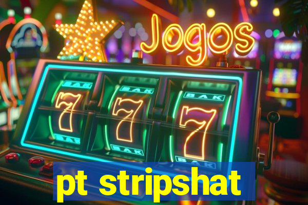 pt stripshat