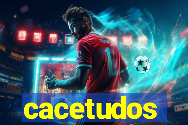 cacetudos