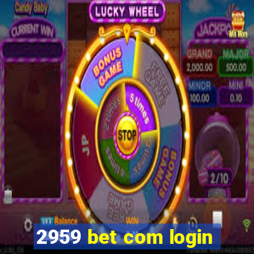 2959 bet com login
