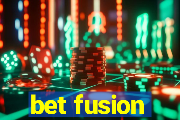 bet fusion