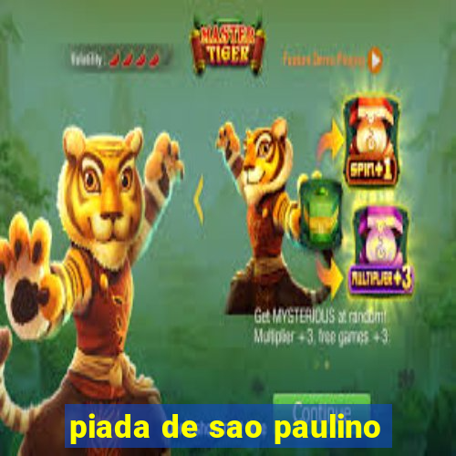 piada de sao paulino