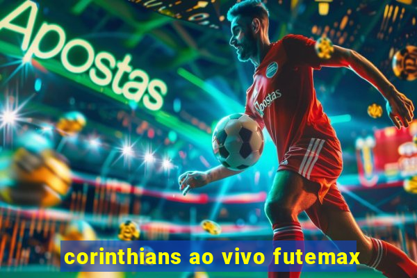 corinthians ao vivo futemax