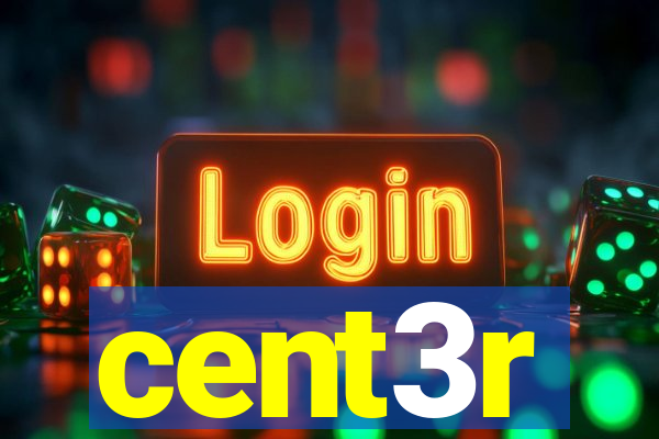 cent3r