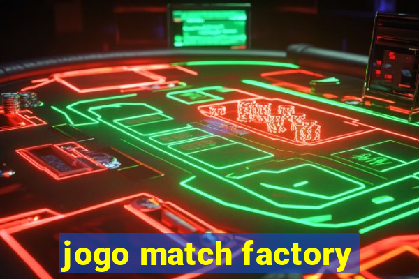 jogo match factory