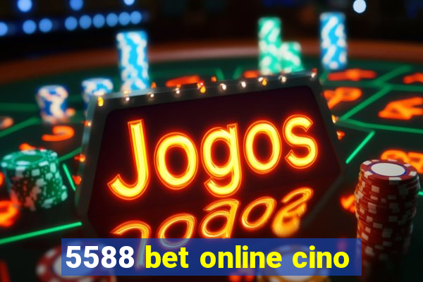 5588 bet online cino
