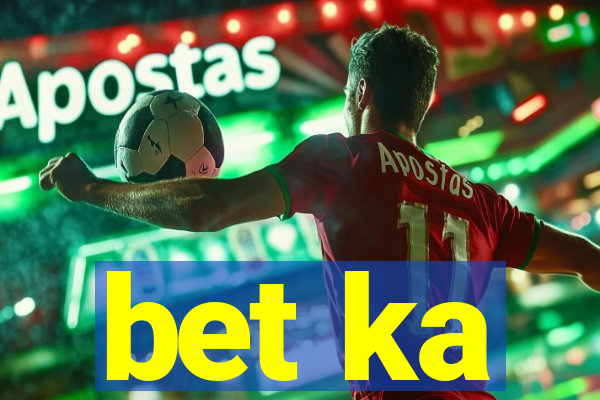 bet ka