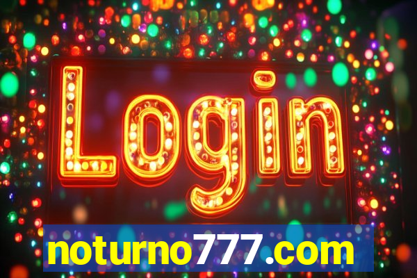 noturno777.com