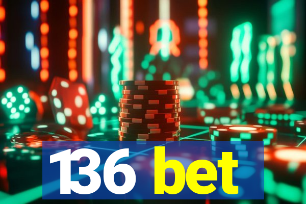 136 bet
