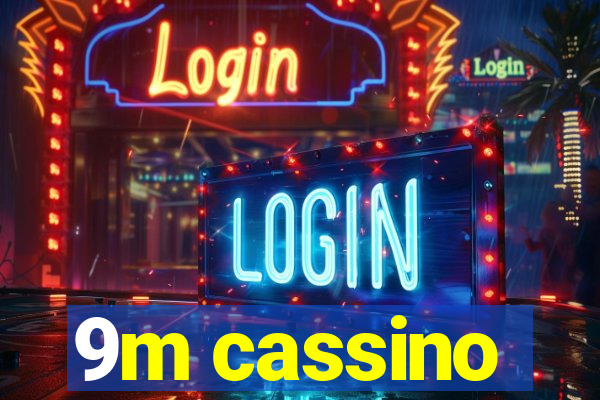 9m cassino