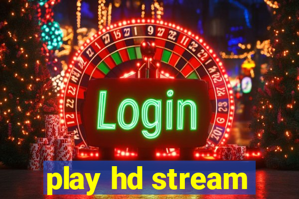 play hd stream